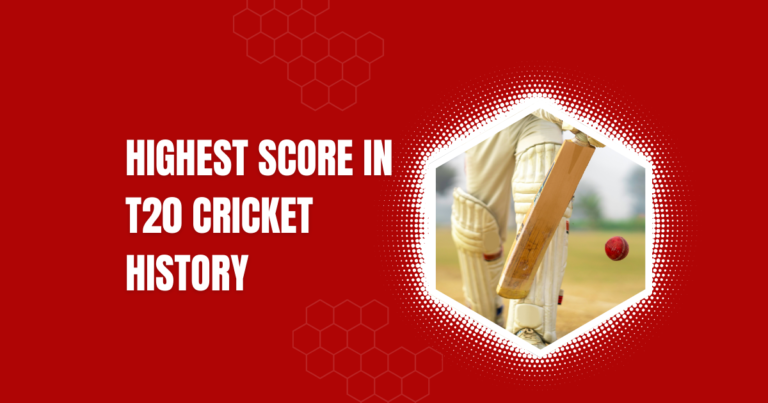 Highest Score in T20 Cricket History